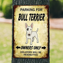 Load image into Gallery viewer, Personalized Bull Terrier Sign - Funny Parking Sign - Match Your Dog’s Coat Color-Sign Board-Bull Terrier,Car Accessories,Sign Board-1
