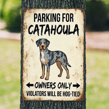Load image into Gallery viewer, Personalized Catahoula Sign - Funny Parking Sign - Match Your Dog’s Coat Color-Sign Board-Car Accessories,Catahoula,Sign Board-1
