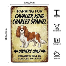 Load image into Gallery viewer, Personalized Cavalier King Charles Spaniel Sign - Funny Parking Sign - Match Your Dog’s Coat Color-Sign Board-Car Accessories,Cavalier King Charles Spaniel,Sign Board-5