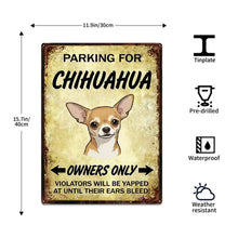 Load image into Gallery viewer, Personalized Chihuahua Sign - Funny Parking Sign - Match Your Dog’s Coat Color-Sign Board-Car Accessories,Chihuahua,Sign Board-5