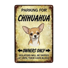 Load image into Gallery viewer, Personalized Chihuahua Sign - Funny Parking Sign - Match Your Dog’s Coat Color-Sign Board-Car Accessories,Chihuahua,Sign Board-Small-2