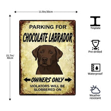 Load image into Gallery viewer, Personalized Chocolate Labrador Sign - Funny Parking Sign - Match Your Dog’s Coat Color-Sign Board-Car Accessories,Chocolate Labrador,Sign Board-5