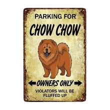 Load image into Gallery viewer, Personalized Chow Chow Sign - Funny Parking Sign - Match Your Dog’s Coat Color-Sign Board-Car Accessories,Chow Chow,Sign Board-Small-8"x12"-1