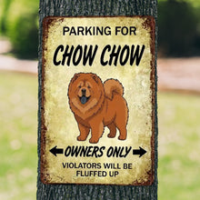 Load image into Gallery viewer, Personalized Chow Chow Sign - Funny Parking Sign - Match Your Dog’s Coat Color-Sign Board-Car Accessories,Chow Chow,Sign Board-4