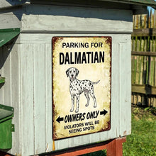 Load image into Gallery viewer, Personalized Dalmatian Sign - Funny Parking Sign - Match Your Dog’s Coat Color-Sign Board-Car Accessories,Dalmatian,Sign Board-6