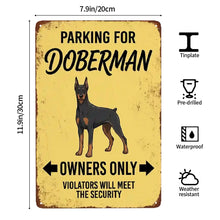 Load image into Gallery viewer, Personalized Doberman Sign - Funny Parking Sign - Match Your Dog’s Coat Color-Sign Board-Car Accessories,Doberman,Sign Board-8