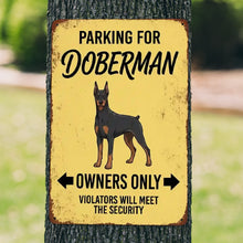Load image into Gallery viewer, Personalized Doberman Sign - Funny Parking Sign - Match Your Dog’s Coat Color-Sign Board-Car Accessories,Doberman,Sign Board-9