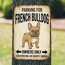 Load image into Gallery viewer, Personalized French Bulldog Sign - Funny Parking Sign - Match Your Dog’s Coat Color-Sign Board-Car Accessories,French Bulldog,Sign Board-1