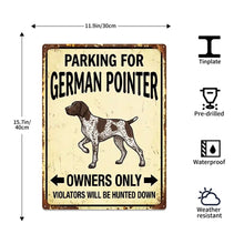 Load image into Gallery viewer, Personalized German Pointer Sign - Funny Parking Sign - Match Your Dog’s Coat Color-Sign Board-Car Accessories,German Pointer,Sign Board-10