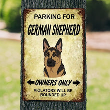 Load image into Gallery viewer, Personalized German Shepherd Sign - Funny Parking Sign - Match Your Dog’s Coat Color-Sign Board-Car Accessories,German Shepherd,Sign Board-1