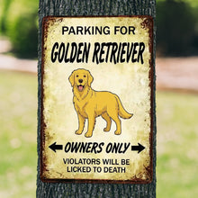 Load image into Gallery viewer, Personalized Golden Retriever Sign - Funny Parking Sign - Match Your Dog’s Coat Color-Sign Board-Car Accessories,Golden Retriever,Sign Board-1
