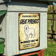 Load image into Gallery viewer, Personalized Great Pyrenees Sign - Funny Parking Sign - Match Your Dog’s Coat Color-Sign Board-Car Accessories,Great Pyrenees,Sign Board-6