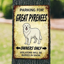 Load image into Gallery viewer, Personalized Great Pyrenees Sign - Funny Parking Sign - Match Your Dog’s Coat Color-Sign Board-Car Accessories,Great Pyrenees,Sign Board-1