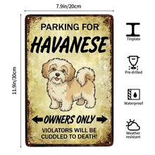 Load image into Gallery viewer, Personalized Havanese Sign - Funny Parking Sign - Match Your Dog’s Coat Color-Sign Board-Car Accessories,Havanese,Sign Board-4