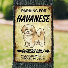 Load image into Gallery viewer, Personalized Havanese Sign - Funny Parking Sign - Match Your Dog’s Coat Color-Sign Board-Car Accessories,Havanese,Sign Board-1