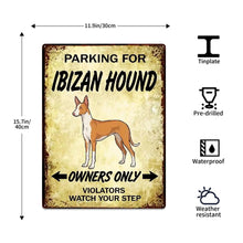Load image into Gallery viewer, Personalized Ibizan Hound Sign - Funny Parking Sign - Match Your Dog’s Coat Color-Sign Board-Car Accessories,Ibizan Hound,Sign Board-5