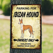 Load image into Gallery viewer, Personalized Ibizan Hound Sign - Funny Parking Sign - Match Your Dog’s Coat Color-Sign Board-Car Accessories,Ibizan Hound,Sign Board-1