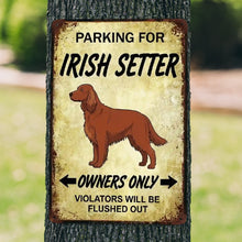 Load image into Gallery viewer, Personalized Irish Setter Sign - Funny Parking Sign - Match Your Dog’s Coat Color-Sign Board-Car Accessories,Irish Setter,Sign Board-1