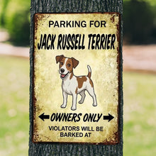 Load image into Gallery viewer, Personalized Jack Russell Terrier Sign - Funny Parking Sign - Match Your Dog’s Coat Color-Sign Board-Car Accessories,Jack Russell Terrier,Sign Board-1