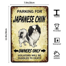 Load image into Gallery viewer, Personalized Japanese Chin Sign - Funny Parking Sign - Match Your Dog’s Coat Color-Sign Board-Car Accessories,Japanese Chin,Sign Board-4