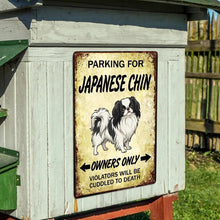 Load image into Gallery viewer, Personalized Japanese Chin Sign - Funny Parking Sign - Match Your Dog’s Coat Color-Sign Board-Car Accessories,Japanese Chin,Sign Board-6