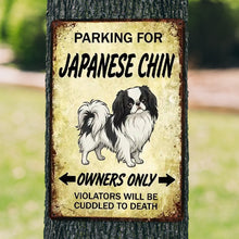 Load image into Gallery viewer, Personalized Japanese Chin Sign - Funny Parking Sign - Match Your Dog’s Coat Color-Sign Board-Car Accessories,Japanese Chin,Sign Board-1