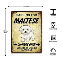 Load image into Gallery viewer, Personalized Maltese Sign - Funny Parking Sign - Match Your Dog’s Coat Color-Sign Board-Car Accessories,Maltese,Sign Board-5
