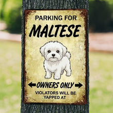 Load image into Gallery viewer, Personalized Maltese Sign - Funny Parking Sign - Match Your Dog’s Coat Color-Sign Board-Car Accessories,Maltese,Sign Board-1