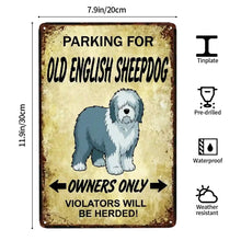 Load image into Gallery viewer, Personalized Old English Sheepdog Sign - Funny Parking Sign - Match Your Dog’s Coat Color-Sign Board-Car Accessories,Old English Sheepdog,Sign Board-4