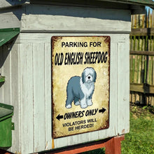 Load image into Gallery viewer, Personalized Old English Sheepdog Sign - Funny Parking Sign - Match Your Dog’s Coat Color-Sign Board-Car Accessories,Old English Sheepdog,Sign Board-6
