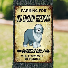 Load image into Gallery viewer, Personalized Old English Sheepdog Sign - Funny Parking Sign - Match Your Dog’s Coat Color-Sign Board-Car Accessories,Old English Sheepdog,Sign Board-1