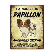 Load image into Gallery viewer, Personalized Papillon Sign - Funny Parking Sign - Match Your Dog’s Coat Color-Sign Board-Car Accessories,Papillon,Sign Board-Large-3