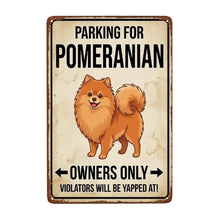 Load image into Gallery viewer, Personalized Pomeranian Sign - Funny Parking Sign - Match Your Dog’s Coat Color-Sign Board-Car Accessories,Pomeranian,Sign Board-Small-7
