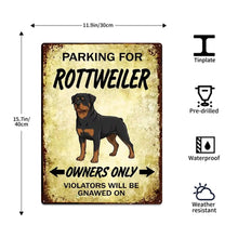 Load image into Gallery viewer, Personalized Rottweiler Sign - Funny Parking Sign - Match Your Dog’s Coat Color-Sign Board-Car Accessories,Rottweiler,Sign Board-5
