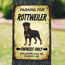 Load image into Gallery viewer, Personalized Rottweiler Sign - Funny Parking Sign - Match Your Dog’s Coat Color-Sign Board-Car Accessories,Rottweiler,Sign Board-9
