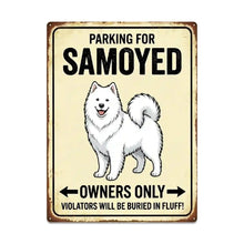 Load image into Gallery viewer, Personalized Samoyed Sign - Funny Parking Sign - Match Your Dog’s Coat Color-Sign Board-Car Accessories,Samoyed,Sign Board-Large-One Size-1
