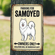 Load image into Gallery viewer, Personalized Samoyed Sign - Funny Parking Sign - Match Your Dog’s Coat Color-Sign Board-Car Accessories,Samoyed,Sign Board-9