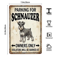 Load image into Gallery viewer, Personalized Schnauzer Sign - Funny Parking Sign - Match Your Dog’s Coat Color-Sign Board-Car Accessories,Schnauzer,Sign Board-3