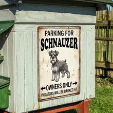 Load image into Gallery viewer, Personalized Schnauzer Sign - Funny Parking Sign - Match Your Dog’s Coat Color-Sign Board-Car Accessories,Schnauzer,Sign Board-9