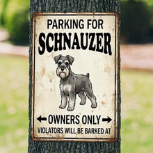 Load image into Gallery viewer, Personalized Schnauzer Sign - Funny Parking Sign - Match Your Dog’s Coat Color-Sign Board-Car Accessories,Schnauzer,Sign Board-4