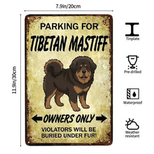 Load image into Gallery viewer, \Personalized Tibetan Mastiff Sign - Funny Parking Sign - Match Your Dog’s Coat Color-Sign Board-Car Accessories,Sign Board,Tibetan Mastiff-3