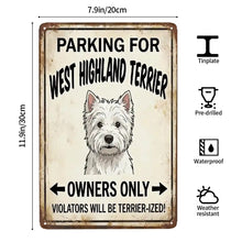 Load image into Gallery viewer, Personalized West Highland Terrier Sign - Funny Parking Sign - Match Your Dog’s Coat Color-Sign Board-Car Accessories,Sign Board,West Highland Terrier-4