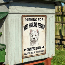 Load image into Gallery viewer, Personalized West Highland Terrier Sign - Funny Parking Sign - Match Your Dog’s Coat Color-Sign Board-Car Accessories,Sign Board,West Highland Terrier-6