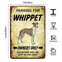 Load image into Gallery viewer, Personalized Whippet Sign - Funny Parking Sign - Match Your Dog’s Coat Color-Sign Board-Car Accessories,Sign Board,Whippet-4