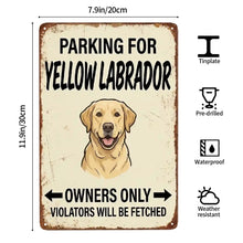 Load image into Gallery viewer, Personalized Yellow Labrador Sign - Funny Parking Sign - Match Your Dog’s Coat Color-Sign Board-Car Accessories,Labrador,Sign Board-4
