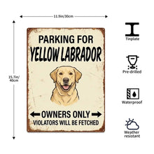 Load image into Gallery viewer, Personalized Yellow Labrador Sign - Funny Parking Sign - Match Your Dog’s Coat Color-Sign Board-Car Accessories,Labrador,Sign Board-5