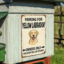 Load image into Gallery viewer, Personalized Yellow Labrador Sign - Funny Parking Sign - Match Your Dog’s Coat Color-Sign Board-Car Accessories,Labrador,Sign Board-6