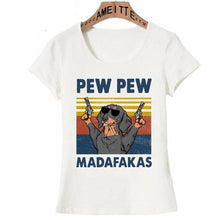 Load image into Gallery viewer, Image of a Dachshund t-shirt featuring a super-cute Dachshund with sunglasses and guns in his hands and the text which says &quot;PEW PEW MADAFAKAS&quot;