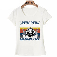 Load image into Gallery viewer, Image of a Dachshund t-shirt featuring a super-cute black and white Dachshund with guns in his hands and the text which says &quot;PEW PEW MADAFAKAS&quot;