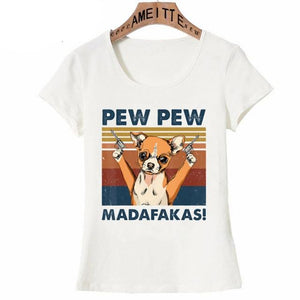 Image of a Chihuahua t-shirt featuring a super-cute red and white Chihuahua with guns in his hands and the text which says "PEW PEW MADAFAKAS"